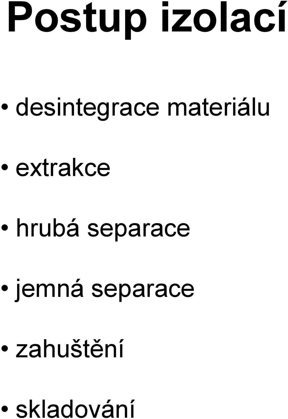 extrakce hrubá separace