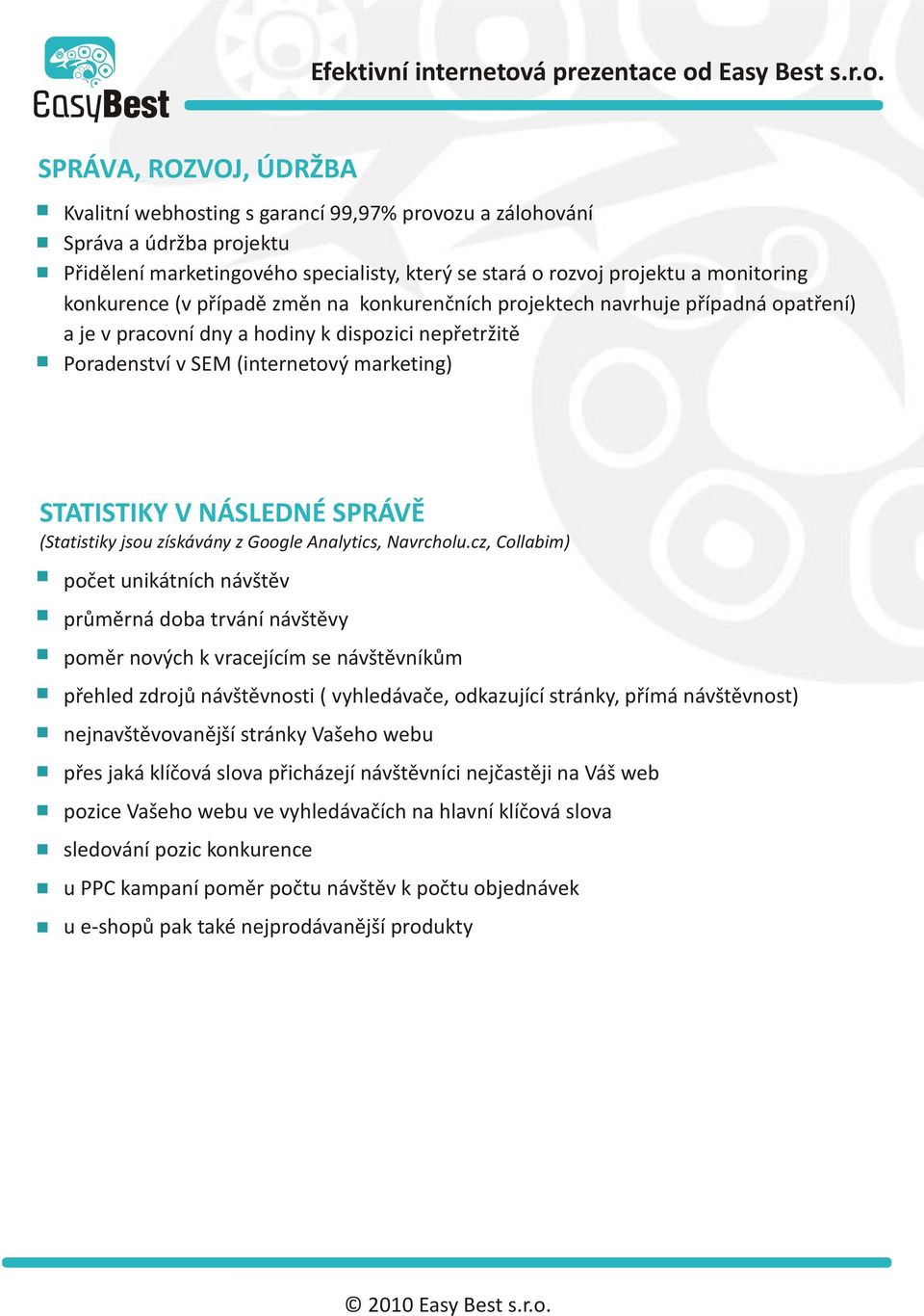 SPRÁVĚ (Statistiky jsou získávány z Google Analytics, Navrcholu.