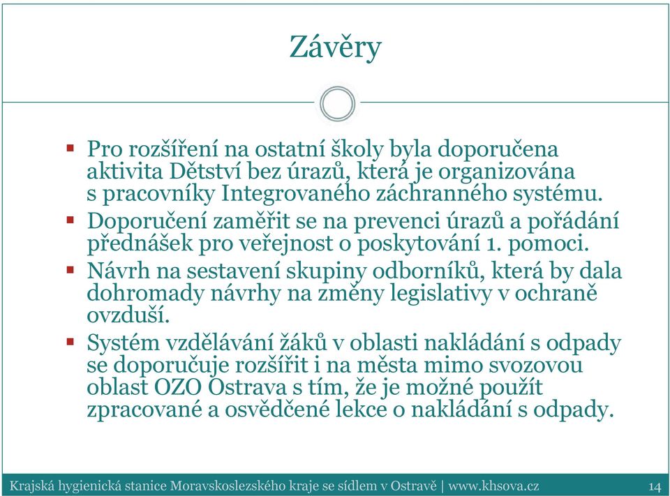 Návrh na sestavení skupiny odborníků, která by dala dohromady návrhy na změny legislativy v ochraně ovzduší.