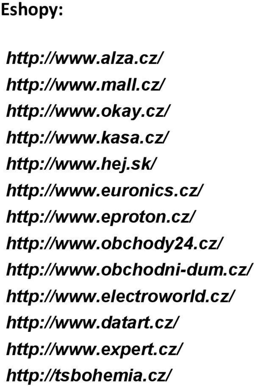 cz/ http://www.eproton.cz/ http://www.obchody24.cz/ http://www.obchodni-dum.