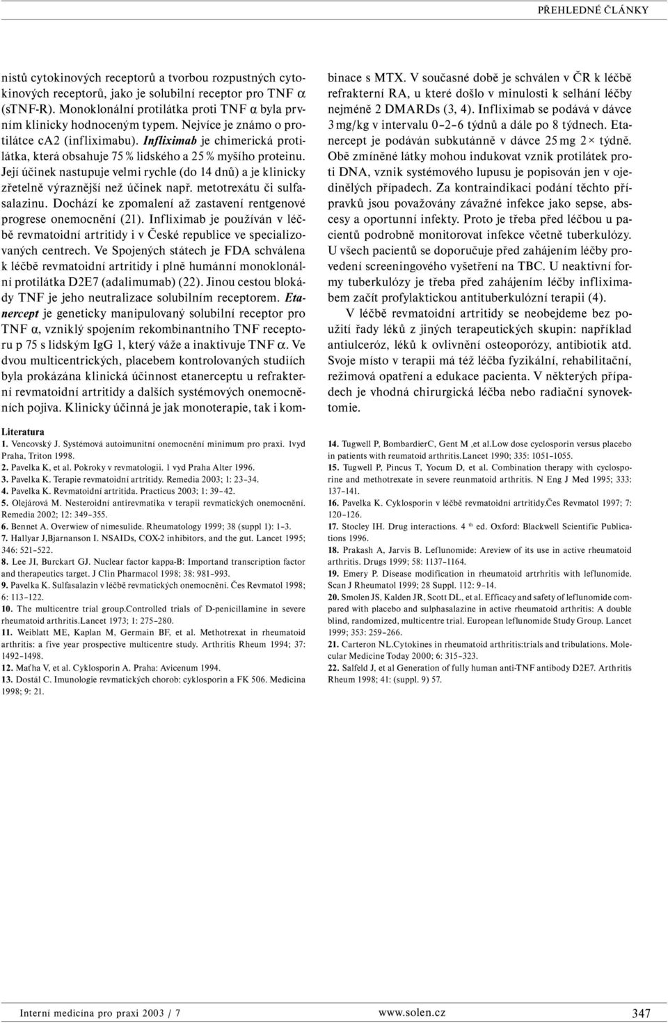 Bennet A. Overwiew of nimesulide. Rheumatology 1999; 38 (suppl 1): 1 3. 7. Hallyar J,Bjarnanson I. NSAIDs, COX-2 inhibitors, and the gut. Lancet 1995; 346: 521 522. 8. Lee JI, Burckart GJ.