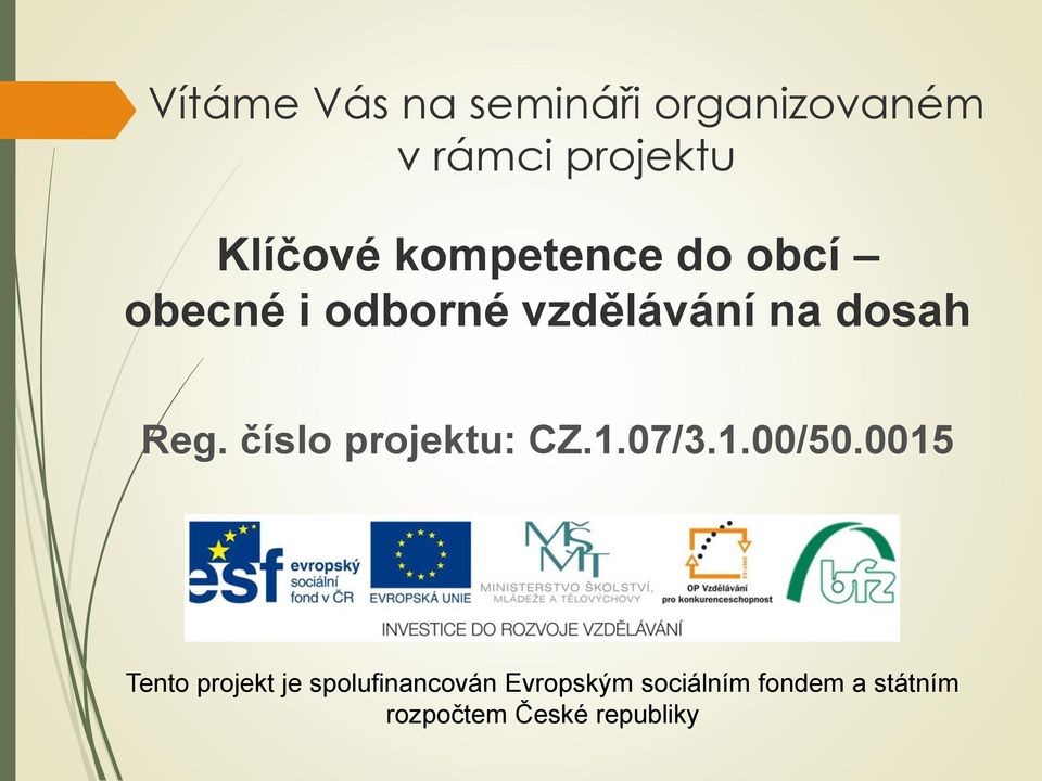 číslo projektu: CZ.1.07/3.1.00/50.