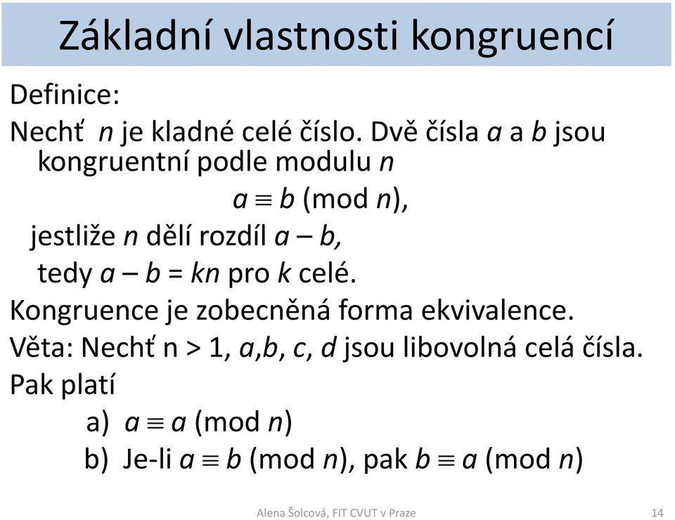 b = kn pro k celé. Kongruence je zobecněná forma ekvivalence.