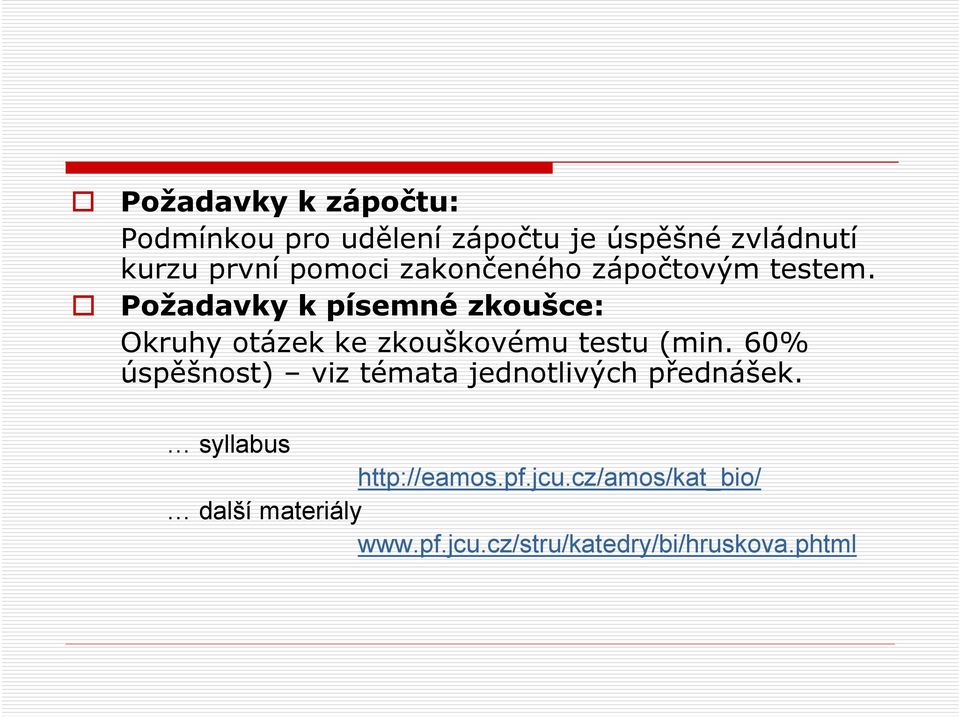 Požadavky k písemné zkoušce: Okruhy otázek ke zkouškovému testu (min.