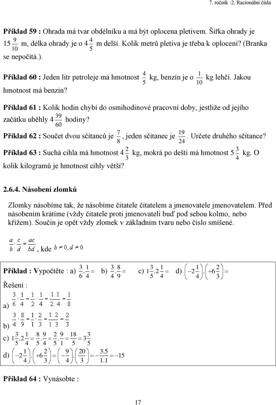 0 Příklad Součet dvou sčítanců je jeden sčítanec je. Určete druhého sčítance? Příklad Suchá cihla má hmotnost kg mokrá po dešti má hmotnost kg. O kolik kilogramů je hmotnost cihly větší?