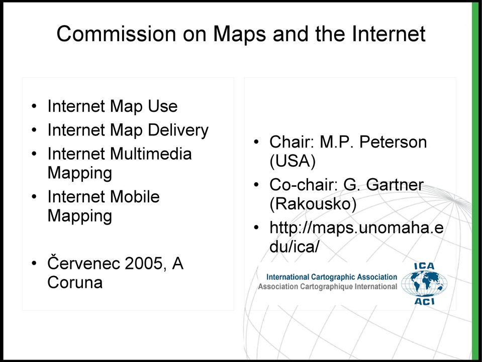 Mobile Mapping Červenec 2005, A Coruna Chair: M.P.