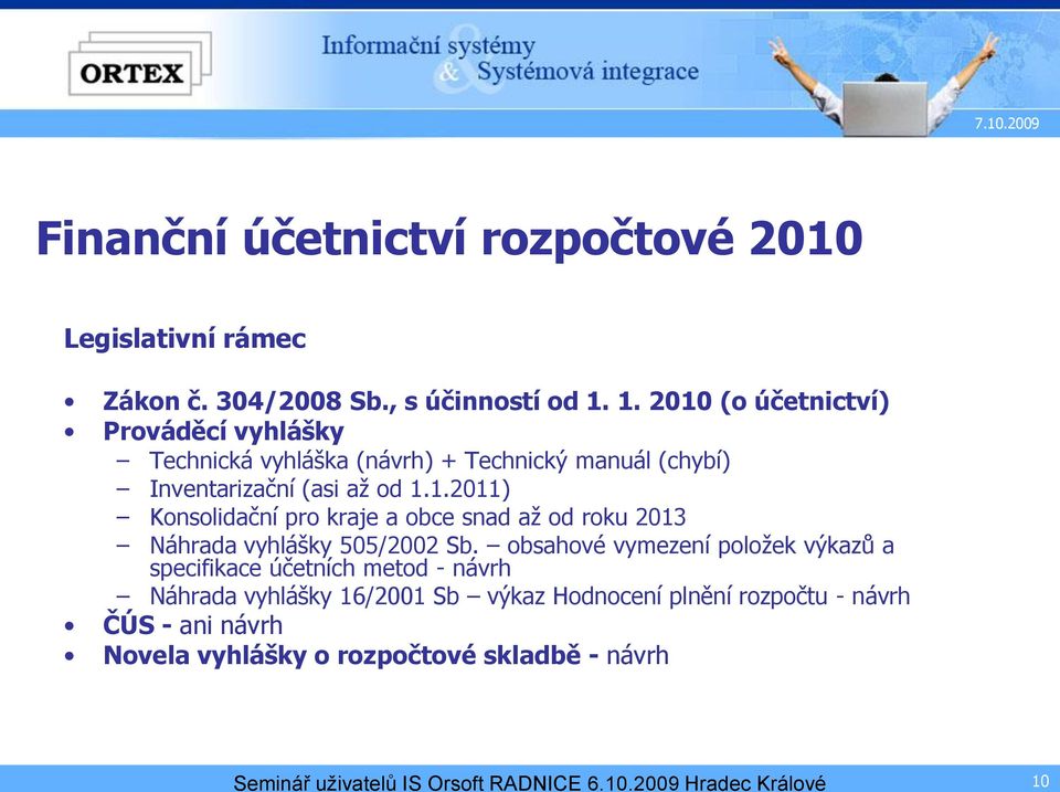 obsahové vymezení položek výkazů a specifikace účetních metod - návrh Náhrada vyhlášky 16/2001 Sb výkaz Hodnocení plnění rozpočtu -