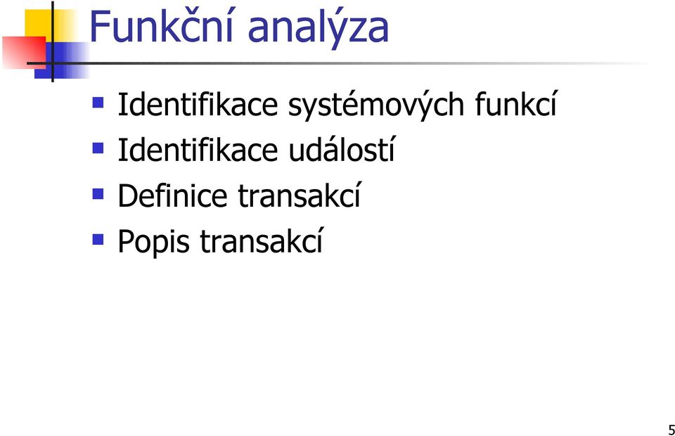 funkcí Identifikace