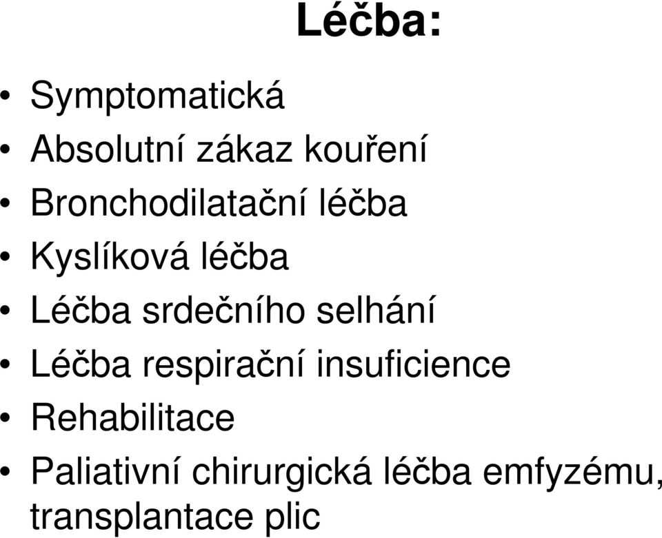 srdečního selhání Léčba respirační insuficience