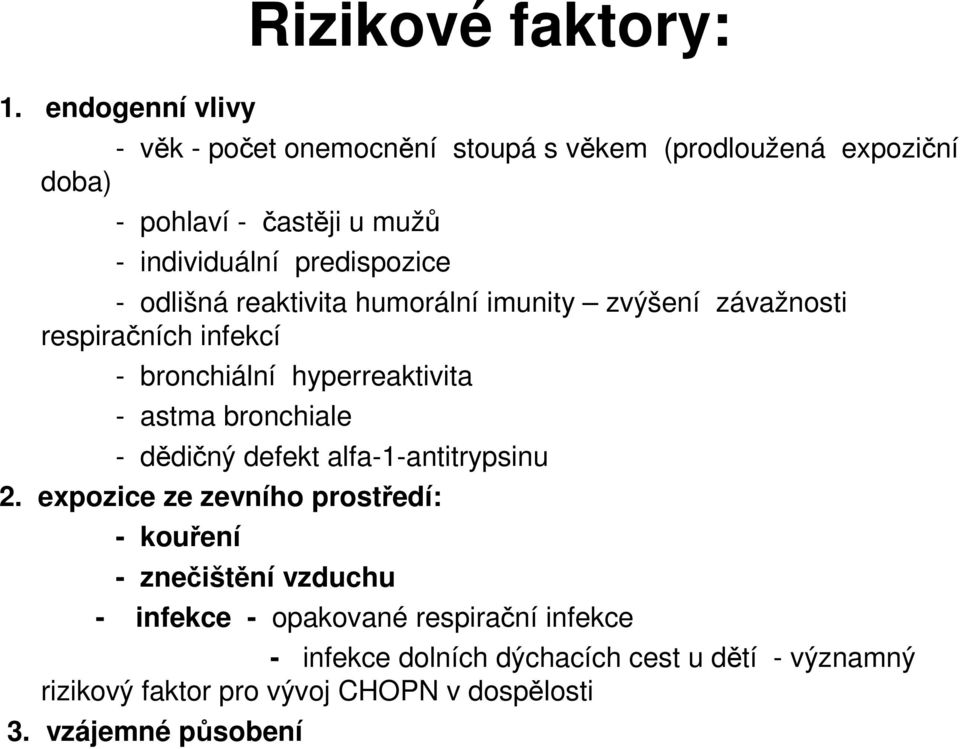 astma bronchiale - dědičný defekt alfa-1-antitrypsinu 2.