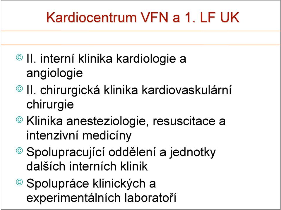 chirurgická klinika kardiovaskulární chirurgie Klinika anesteziologie,