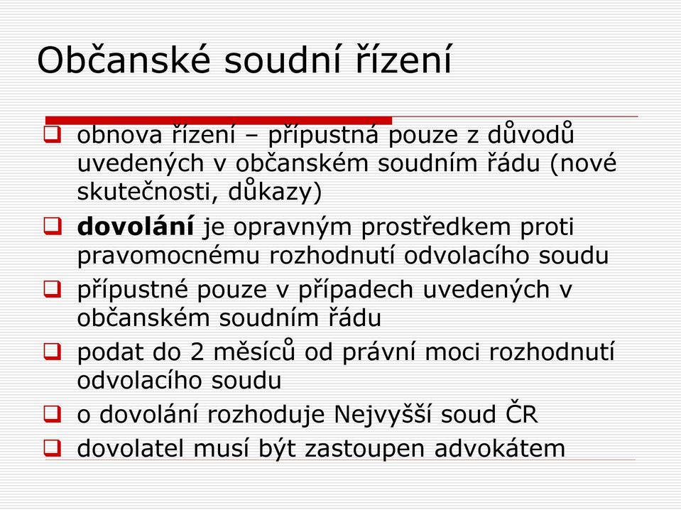 přípustné pouze v případech uvedených v občanském soudním řádu podat do 2 měsíců od právní moci