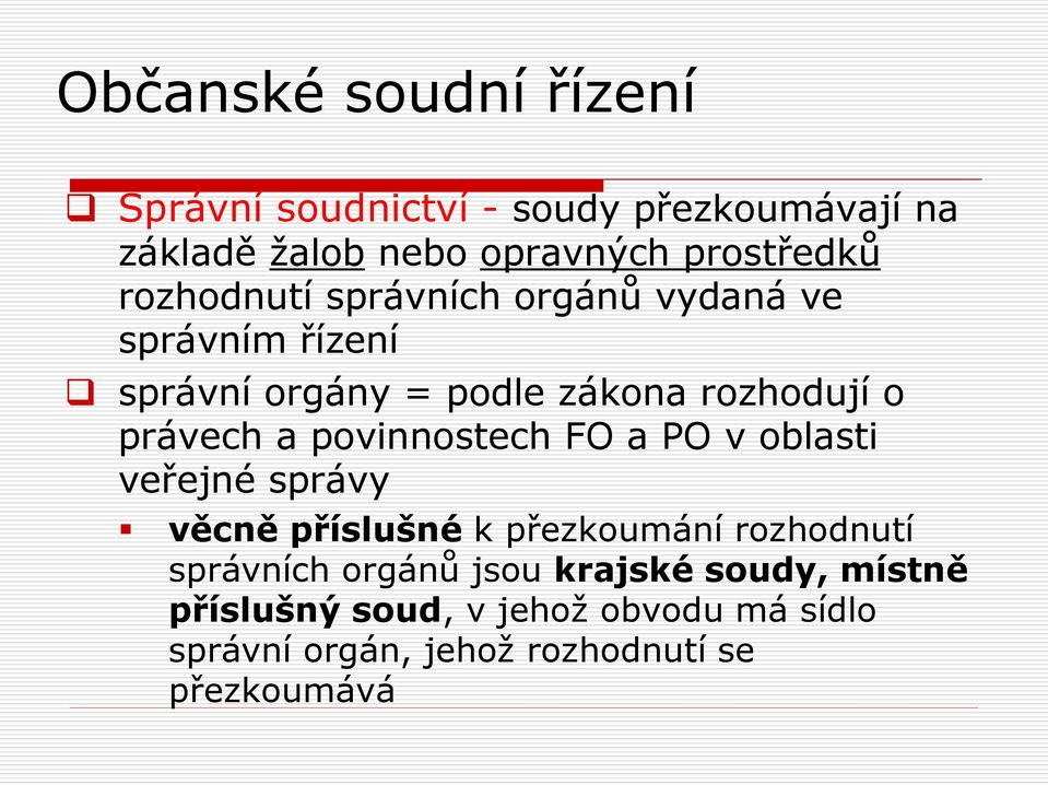 povinnostech FO a PO v oblasti veřejné správy věcně příslušné k přezkoumání rozhodnutí správních