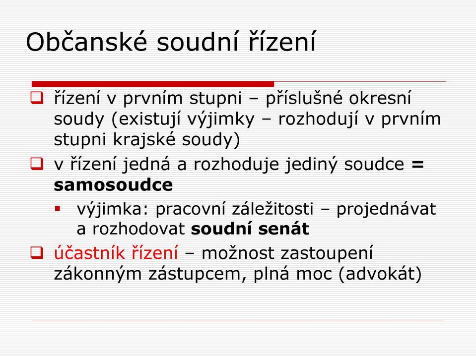 samosoudce výjimka: pracovní záležitosti projednávat a rozhodovat soudní