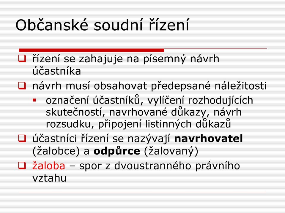 důkazy, návrh rozsudku, připojení listinných důkazů účastníci řízení se nazývají