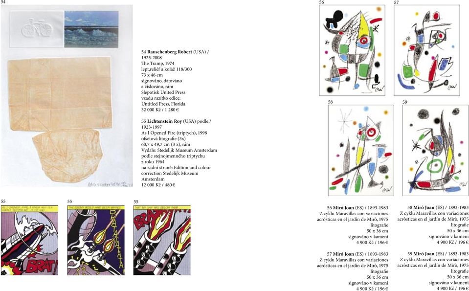 podle stejnojmenného triptychu z roku 1964 na zadní straně: Edition and colour correction Stedelijk Museum Amsterdam 12 000 Kč / 480 55 55 55 56 Miró Joan (ES) / 1893-1983 Z cyklu Maravillas con