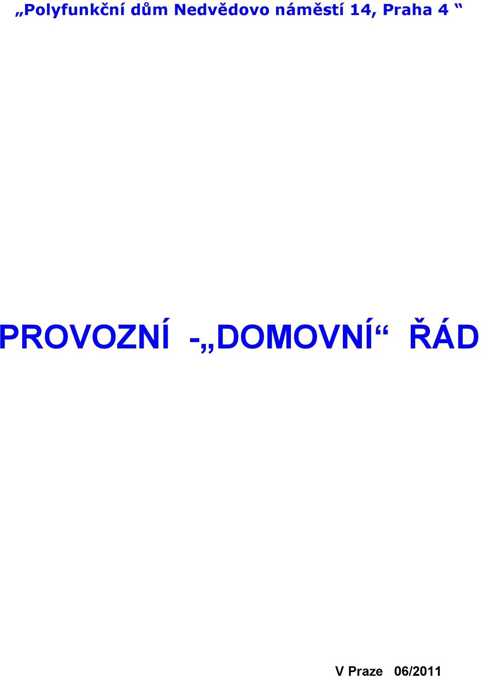 14, Praha 4 PROVOZNÍ