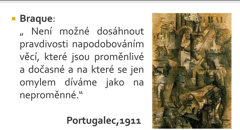 jsou proměnlivé a dočasné a na které se