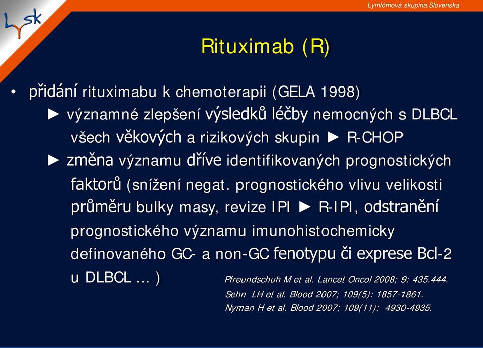 prognostického vlivu velikosti průměru bulky masy, revize IPI R-IPI, odstranění prognostického významu imunohistochemicky definovaného GC- a