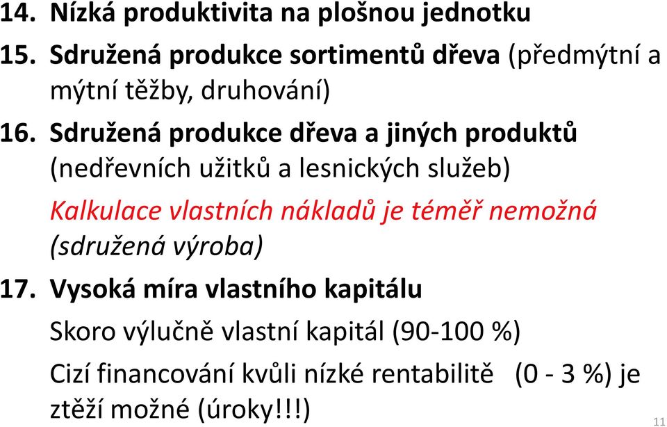 Sdružená produkce dřeva a jiných produktů (nedřevních užitků a lesnických služeb) Kalkulace vlastních