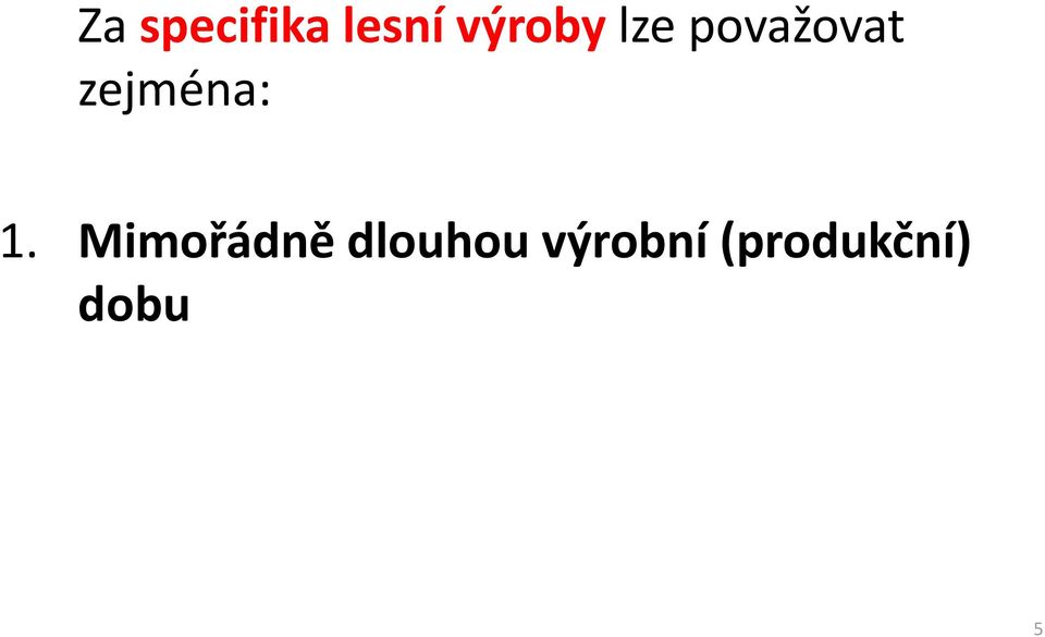 zejména: 1.