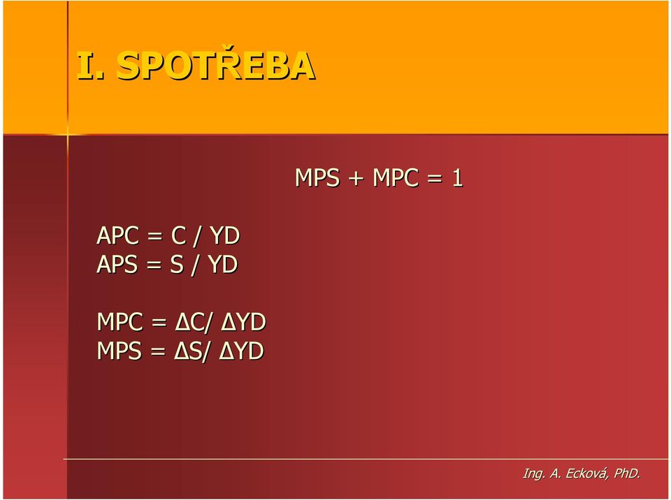 YD MPC = C/ YD MPS