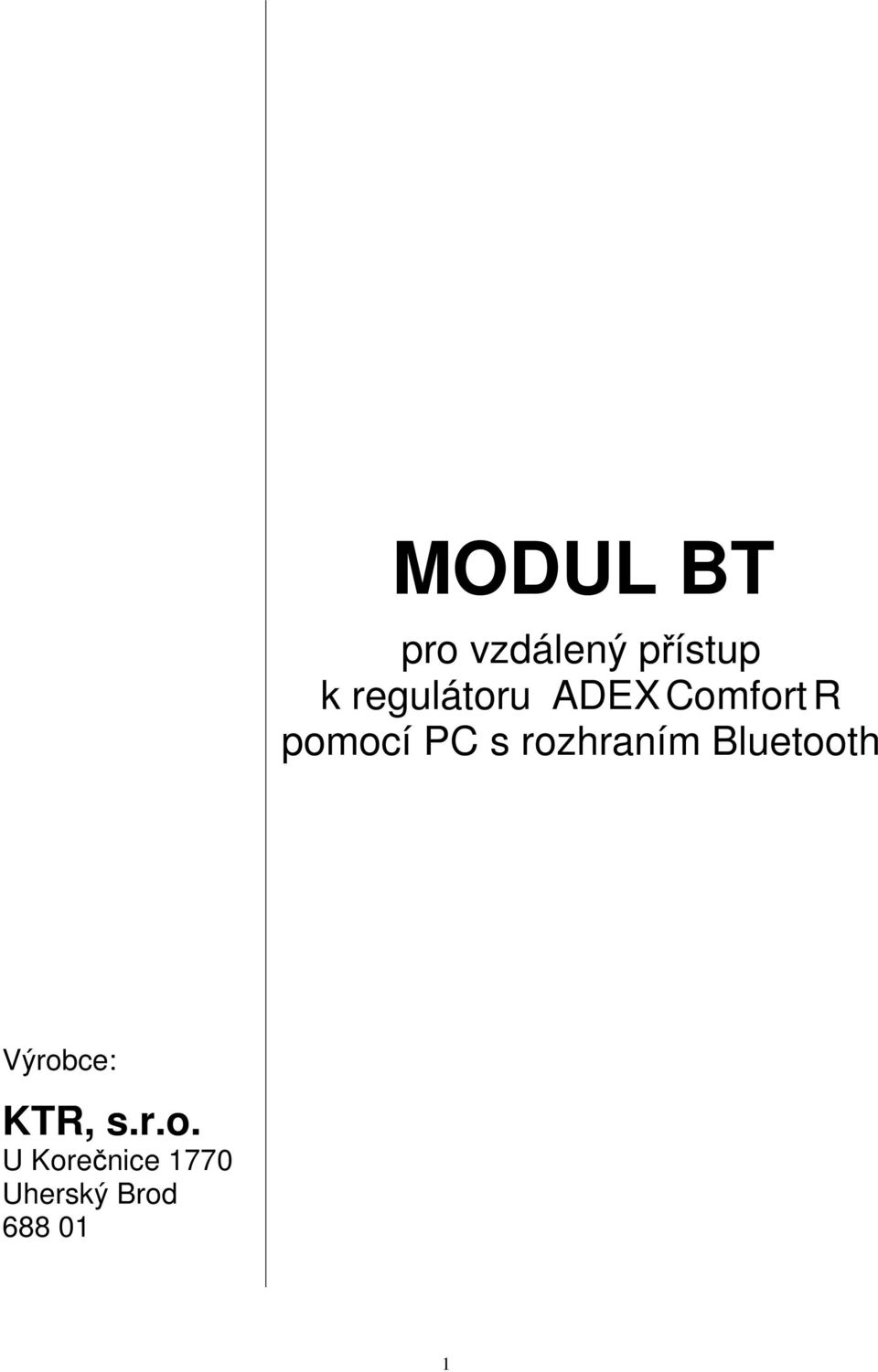 s rozhraním Bluetooth Výrobce: KTR, s.