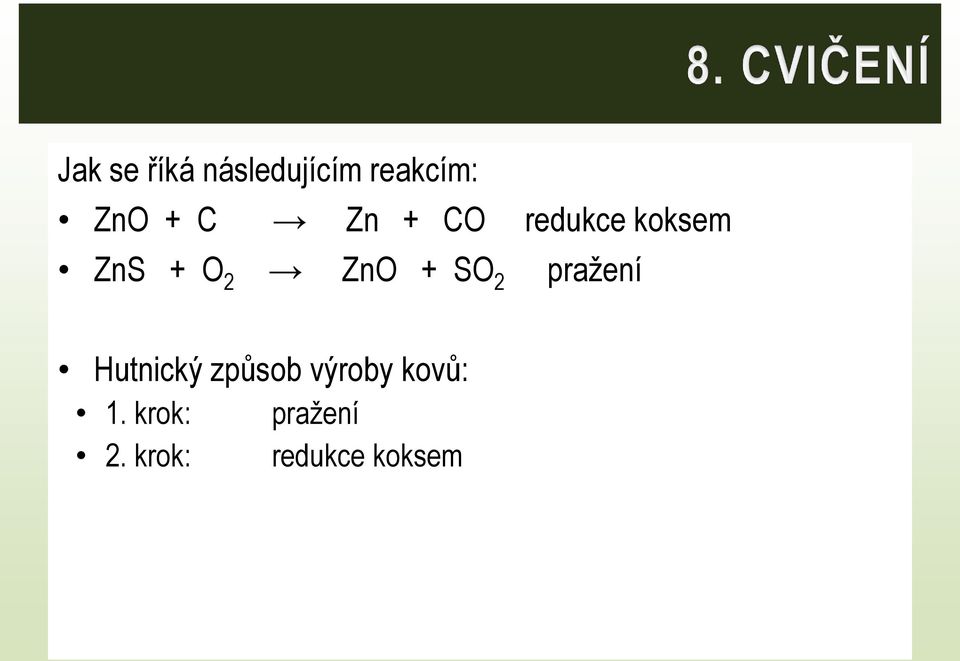 SO 2 pražení Hutnický způsob výroby