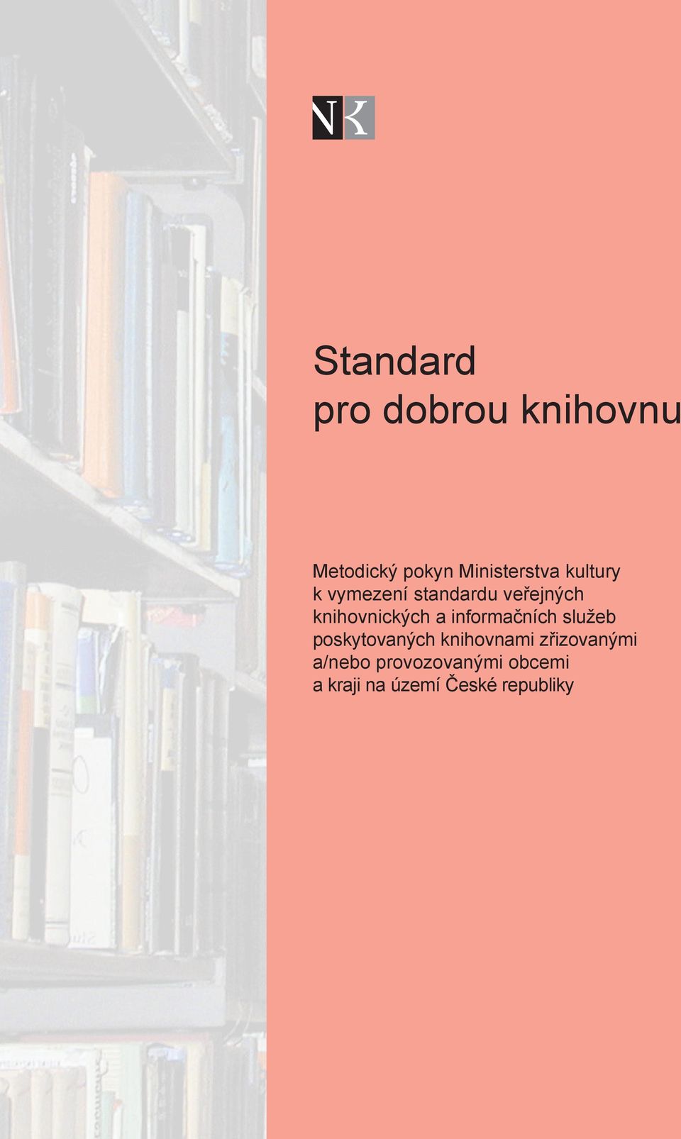 informačních služeb poskytovaných knihovnami zřizovanými