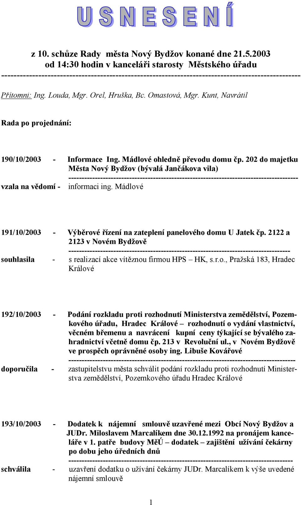 Mádlové 191/10/2003 - Výběrové řízení na zateplení panelového domu U Jatek čp.