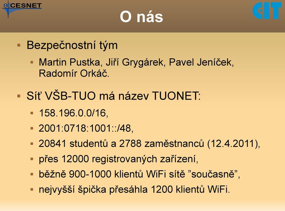 0/16, 2001:0718:1001::/48