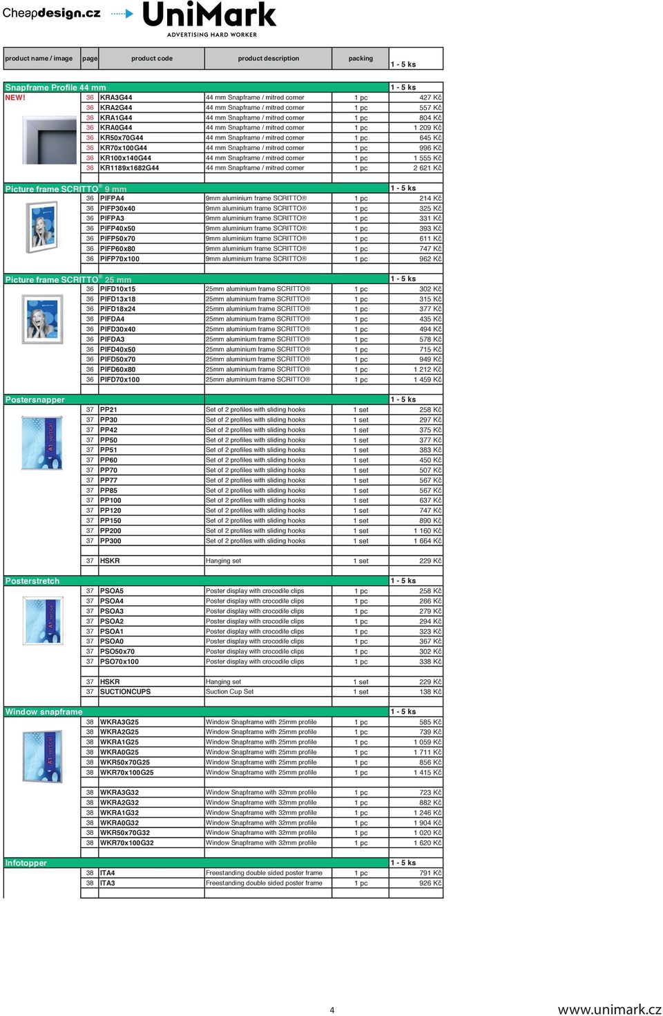 mitred corner 1 pc 1 209 Kč 36 KR50x70G44 44 mm Snapframe / mitred corner 1 pc 645 Kč 36 KR70x100G44 44 mm Snapframe / mitred corner 1 pc 996 Kč 36 KR100x140G44 44 mm Snapframe / mitred corner 1 pc 1