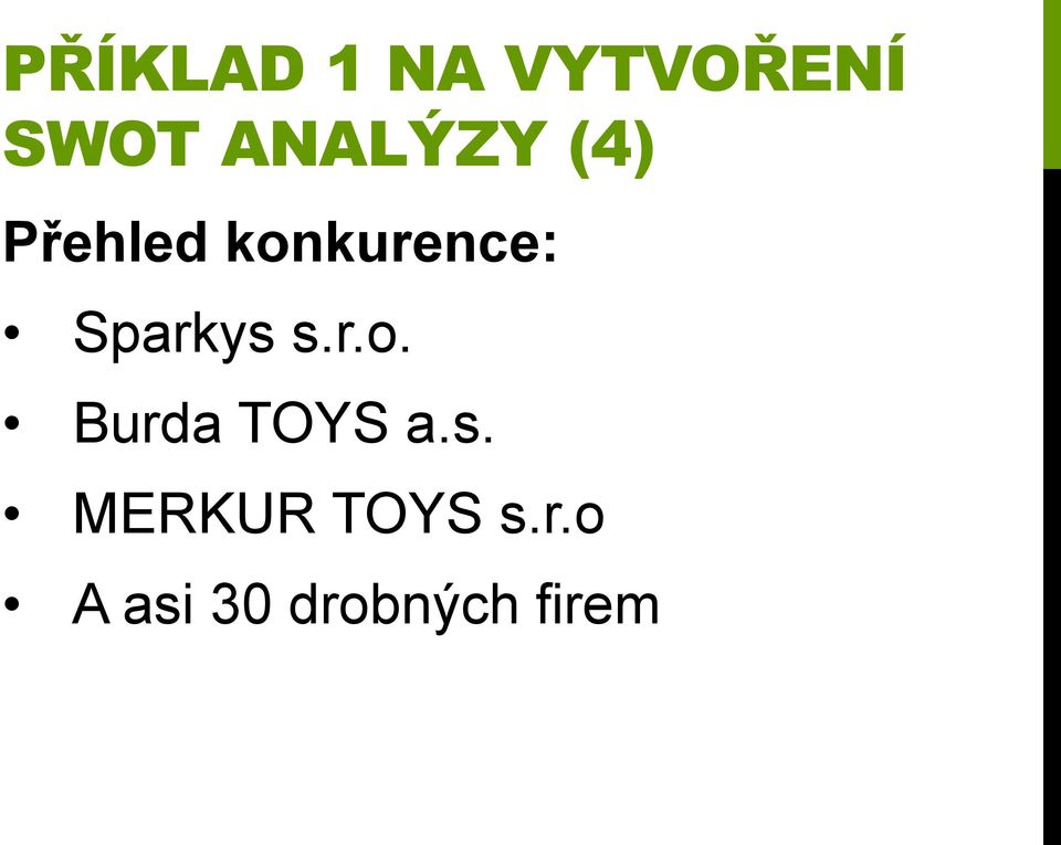 Sparkys s.r.o. Burda TOYS a.s. MERKUR TOYS s.