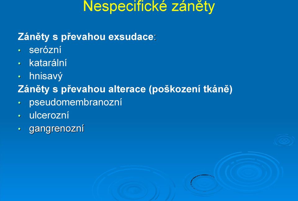 Záněty s převahou alterace (poškození