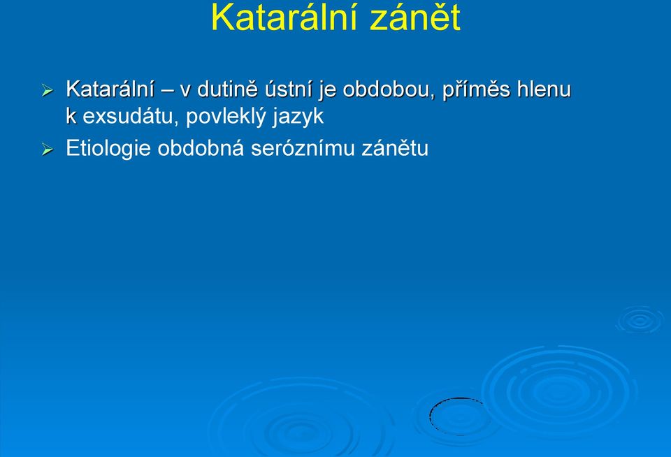 hlenu k exsudátu, povleklý