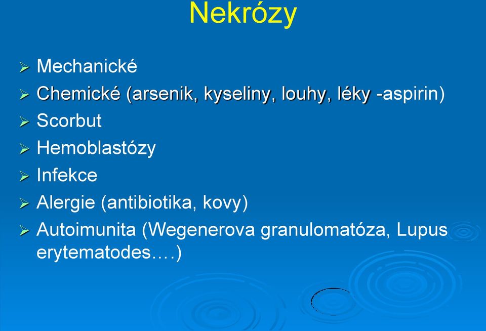 Hemoblastózy Infekce Alergie (antibiotika,