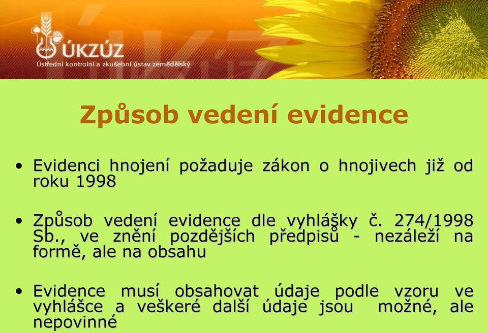 , ve znění pozdějších předpisů - nezáleží na formě, ale na obsahu Evidence