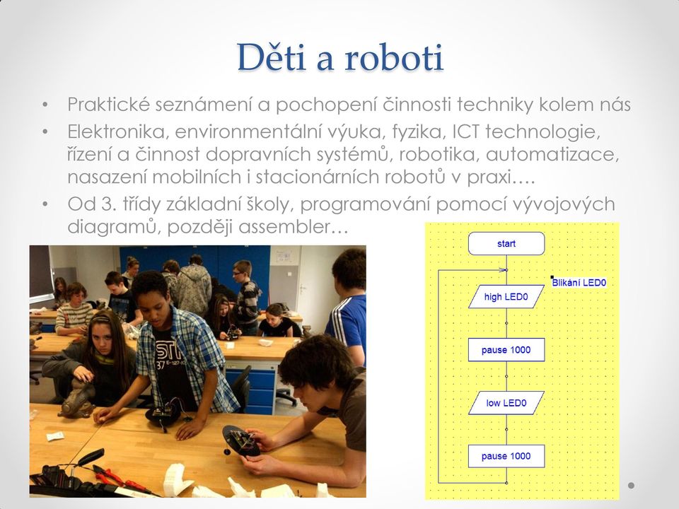 dopravních systémů, robotika, automatizace, nasazení mobilních i stacionárních