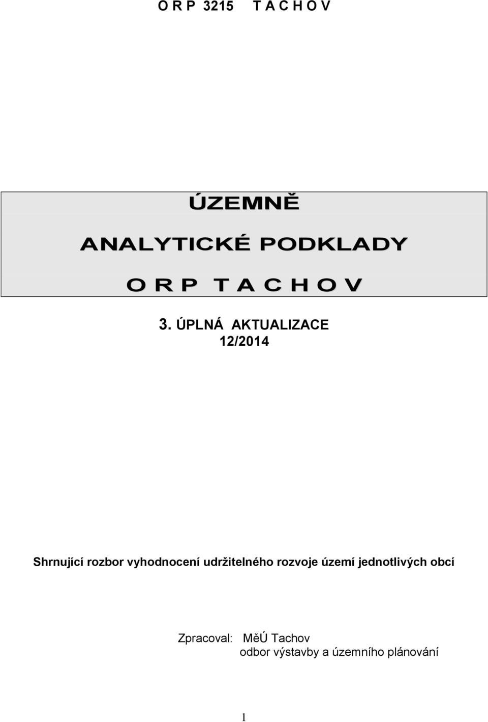 ÚPLNÁ AKTUALIZACE 12/2014 Shrnující rozbor vyhodnocení