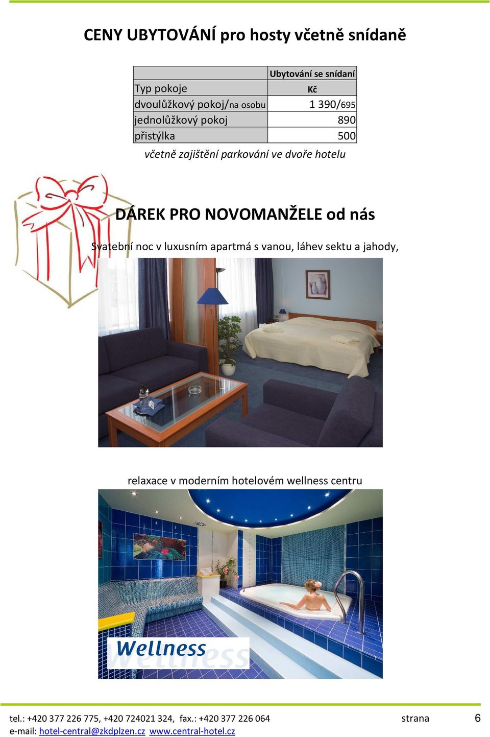 zajištění parkování ve dvoře hotelu DÁREK PRO NOVOMANŽELE od nás Svatební noc v