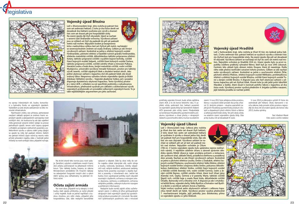Újezd se nachází v severní části Drahanské vrchoviny. Výcviková zařízení jsou ve výškách od čtyři sta padesáti do pět set padesáti metrů nad mořem.