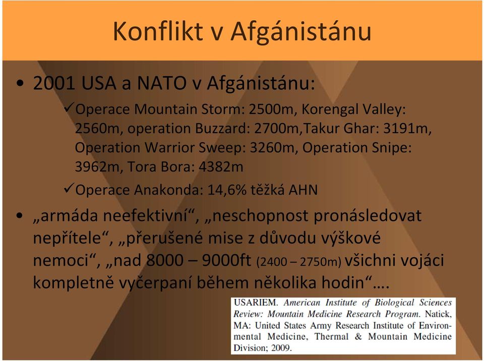4382m Operace Anakonda: 14,6% těžká AHN armáda neefektivní, neschopnost pronásledovat nepřítele, přerušené