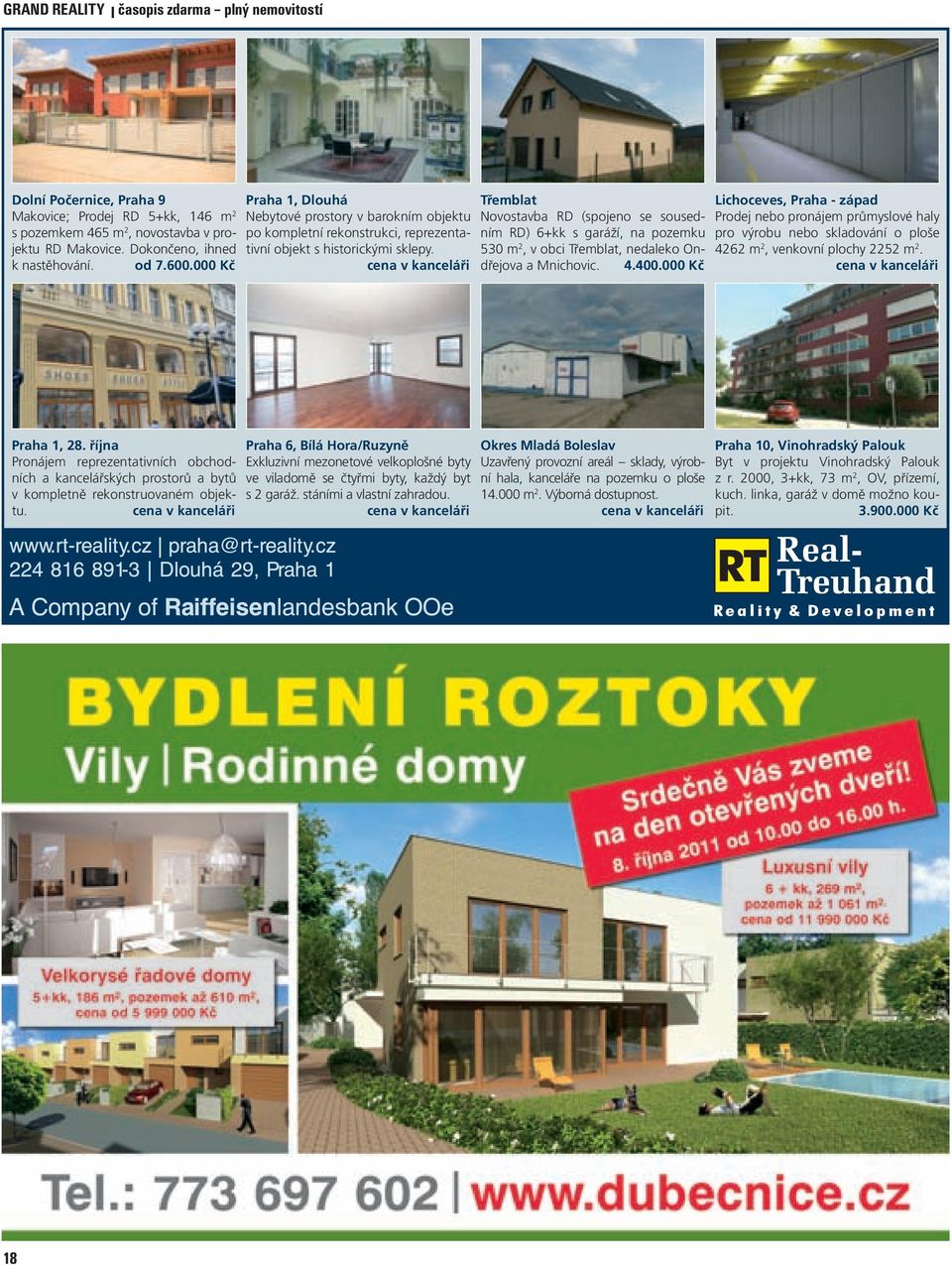 cena v kanceláři Třemblat Novostavba RD (spojeno se sousedním RD) 6+kk s garáží, na pozemku 530 m 2, v obci Třemblat, nedaleko Ondřejova a Mnichovic. 4.400.