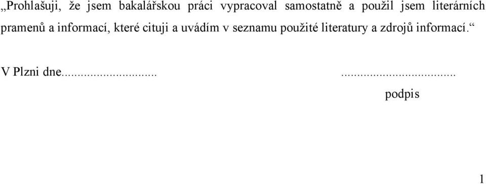 informací, které cituji a uvádím v seznamu použité