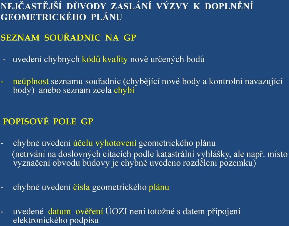 vyhotovení geometrického plánu (netrvání na doslovných citacích podle katastrální vyhlášky, ale např.