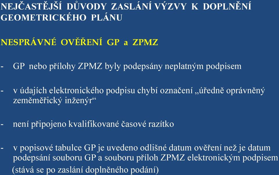 inženýr - není připojeno kvalifikované časové razítko - v popisové tabulce GP je uvedeno odlišné datum ověření než