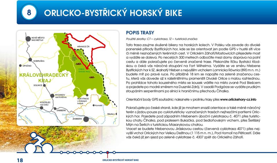 V Polsku vás zavede do divoké panenské přírody Bystřických hor, kde se lze orientovat jen podle GPS v husté síti více či méně neznačených terénních cest.