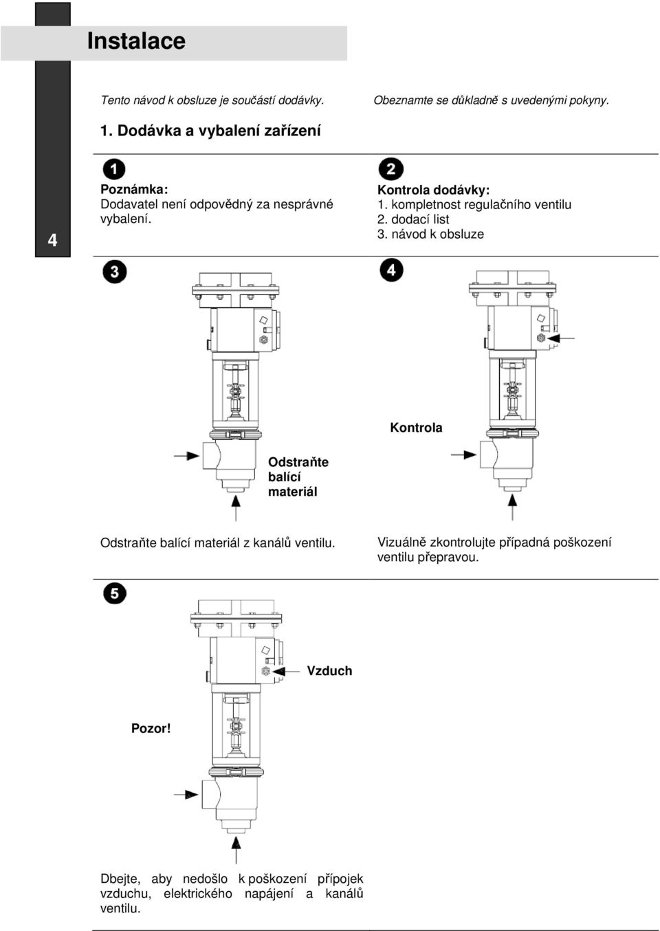 kompletnost regulačního ventilu 2. dodací list 3.