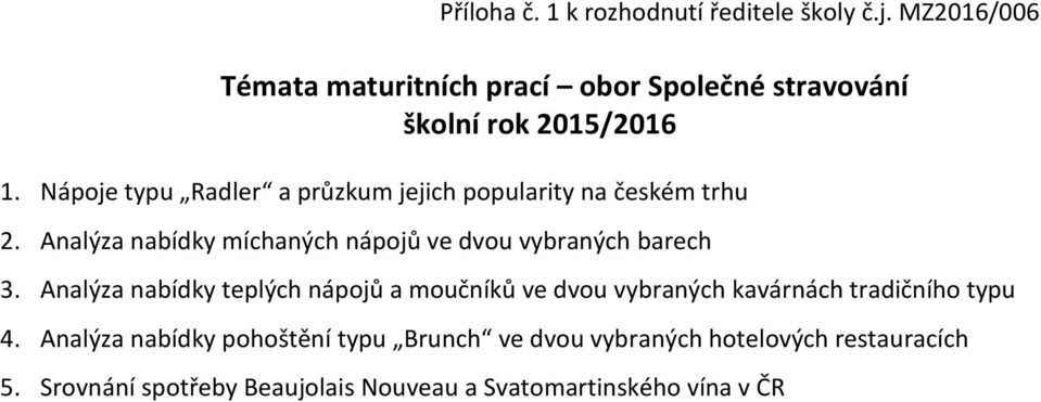 Nápoje typu Radler a průzkum jejich popularity na českém trhu 2.