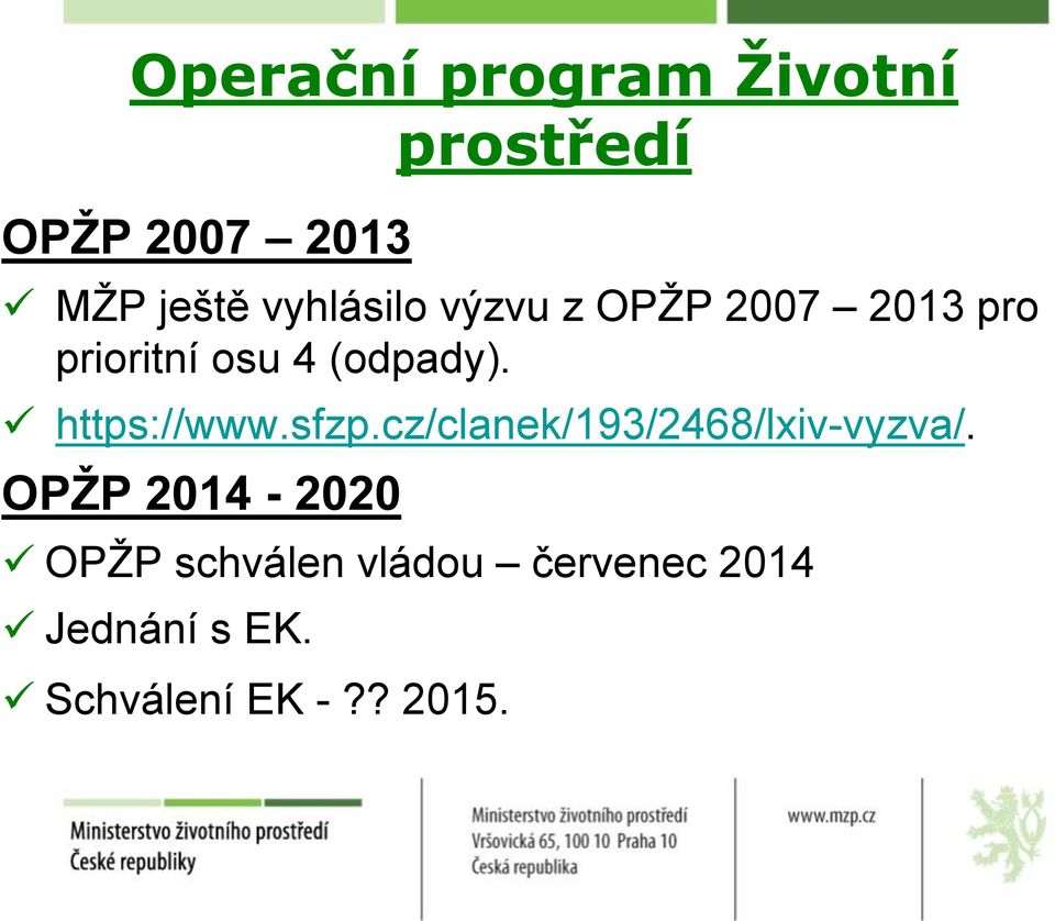 https://www.sfzp.cz/clanek/193/2468/lxiv-vyzva/.